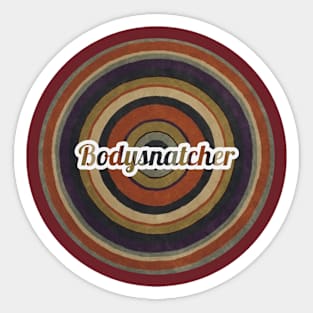 Bodysnatcher / Classic Circle Style Sticker